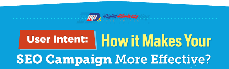 User Intent - How it Makes Your SEO Campaign More Effective