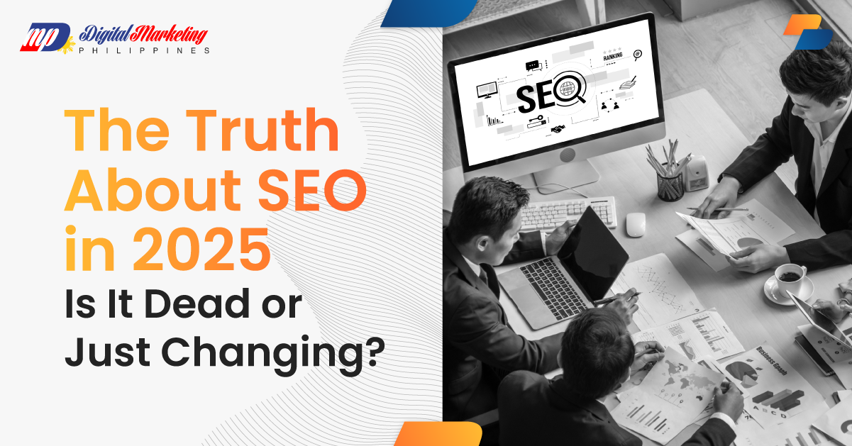 The Truth About SEO in 2025 – Is It Dead or Just Changing?